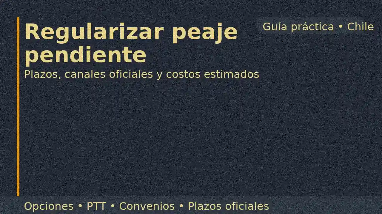 Regularizar peaje pendiente: plazos, canales oficiales y costos estimados (banner informativo para conductores)