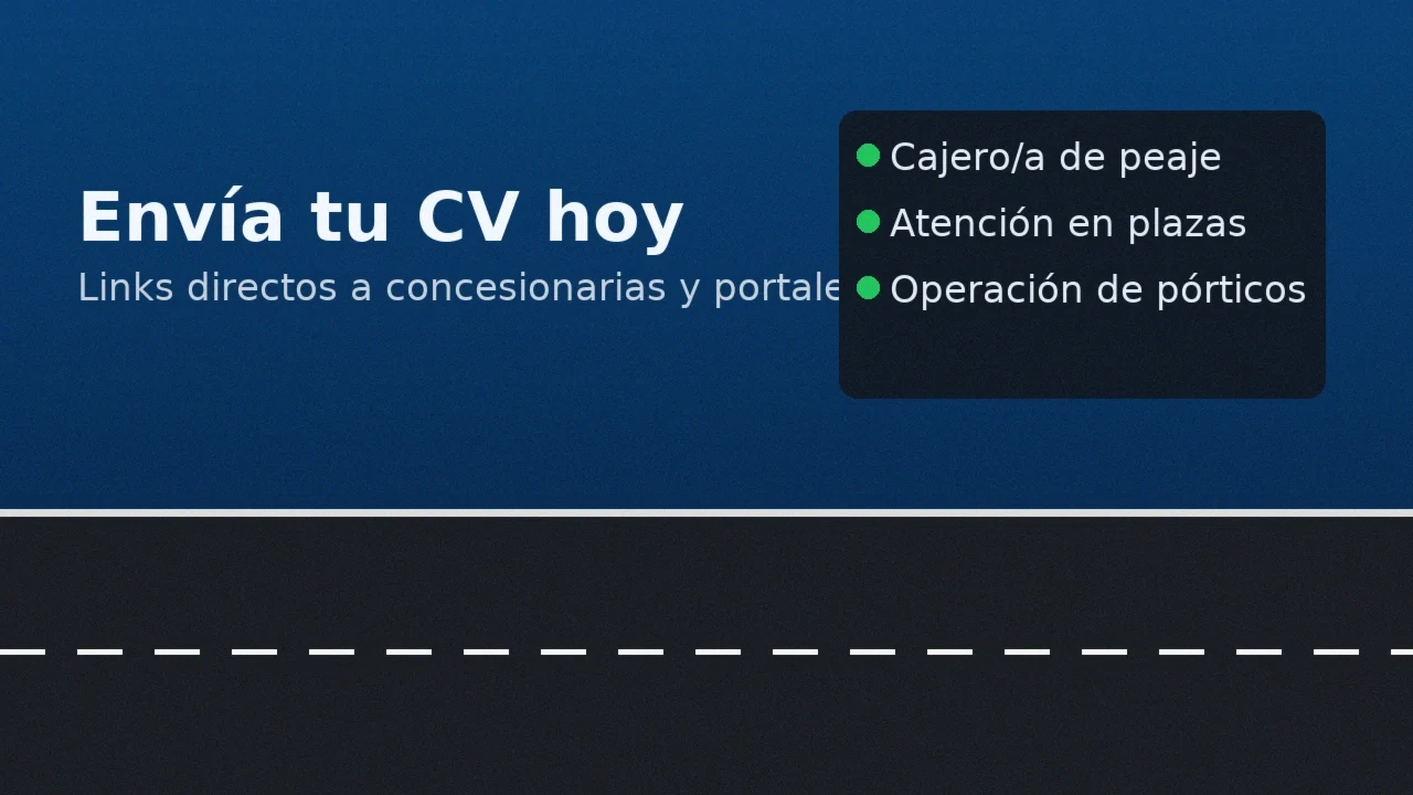 Envía tu CV a peajes: cajero/a, atención en plazas y operación de pórticos (header 1280×720).