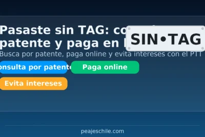 Pasaste sin TAG: consulta por patente y paga en línea — guía rápida para regularizar con PTT – peajeschile.com